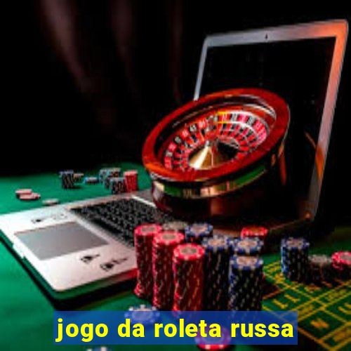 jogo da roleta russa